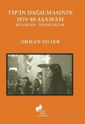 Tip'in Dağılmasının 1979-80 Aşaması Belgeler-Tanıklıklar - TÜSTAV (T. Sosyal Tarih Vakfı) Yayınları