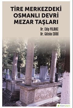 Tire Merkezdeki Osmanlı Devri Mezar Taşları - 1