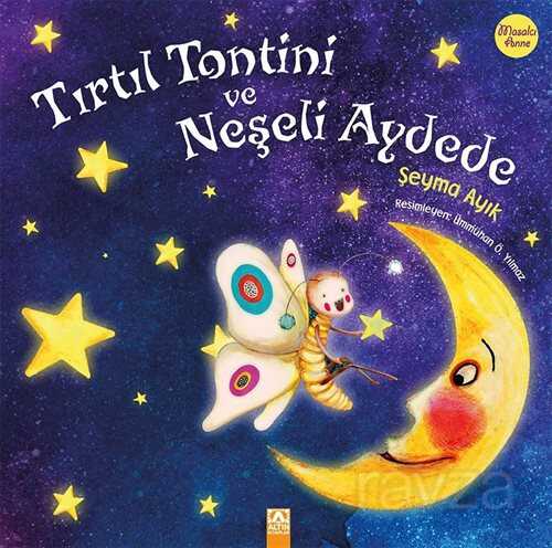 Tırtıl Tontini ve Neşeli Aydede - Altın Kitaplar