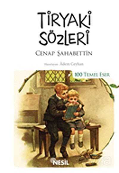 Tiryaki Sözleri / 100 Temel Eser - Nesil Yayınları
