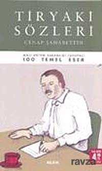 Tiryaki Sözleri / 100 Temel Eser (Tam Metin) - Alfa Yayınları