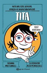 Tita: Notları, Özel Şeyleri, Gerçek ve Hayali Hikayeleri - Epsilon Yayınları