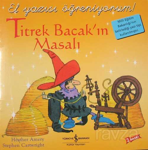 Titrek Bacak'ın Masalı / El Yazısı Öğreniyorum - İş Bankası Yayınları