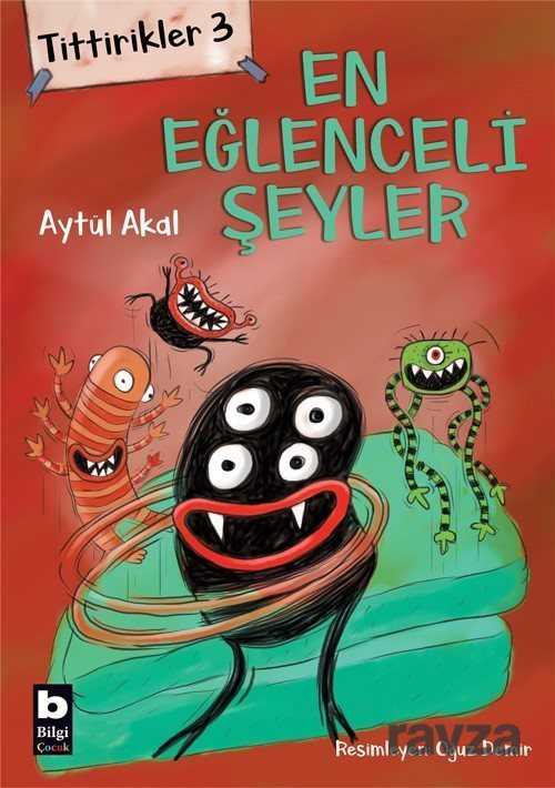 Tittirikler 3 / En Eğlenceli Şeyler - Bilgi Yayınevi Çocuk Kitapları