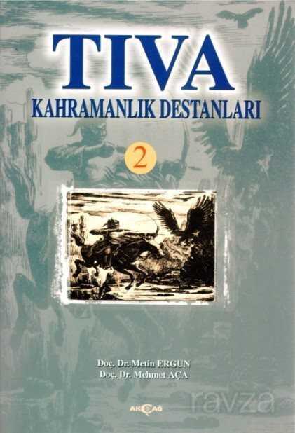 Tıva Kahramanlık Destanları 2 - Akçağ Yayınları