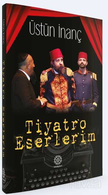 Tiyatro Eserlerim - Mihrabat Yayınları