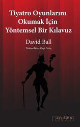 Tiyatro Oyunlarını Okumak İçin Yöntemsel Bir Kılavuz - Ayrıkotu Yayınları