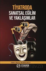 Tiyatroda Sanatsal Eğilim ve Yaklaşımlar - Efe Akademi Yayınları