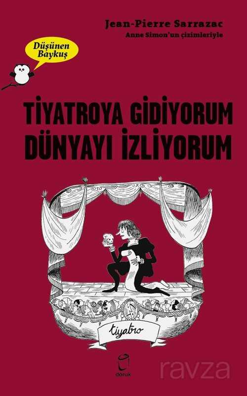Tiyatroya Gidiyorum, Dünyayı İzliyorum - Doruk Yayınları