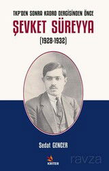 TKP'den Sonra Kadro Dergisinden Önce Şevket Süreyya (1928-1932) - Kriter Basım Yayın Dağıtım