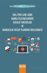 TMS/TFRS'lere Göre Banka İşletmelerinde Hasılat Unsurları ve Bankacılık Hesap Planının İncelenmesi - Detay Yayıncılık