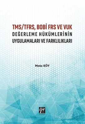 TMS/TFRS, BOBİ FRS ve VUK Değerleme Hükümlerinin Uygulamaları ve Farklılıkları - 1