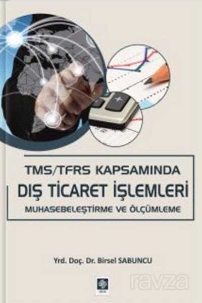 TMS/TFRS Kapsamında Dış Ticaret İşlemleri Muhasebeleştirme ve Ölçümleme - 1