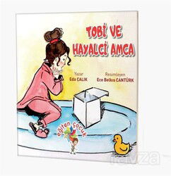 Tobi Ve Hayalci Amca - Eğiten Kitap