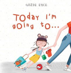 Today I'm Going To... - Beyaz Balina Yayınları