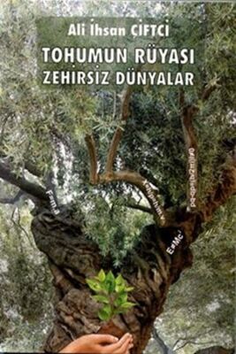 Tohumun Rüyası Zehirsiz Dünyalar - 1