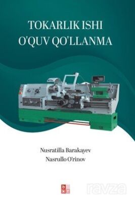 Tokarlık Ishı O'quv Qo'llanma (Torna İşi Eğitim) - 1