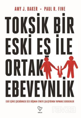 Toksik Bir Eski Eş İle Ortak Ebeveynlik - 1