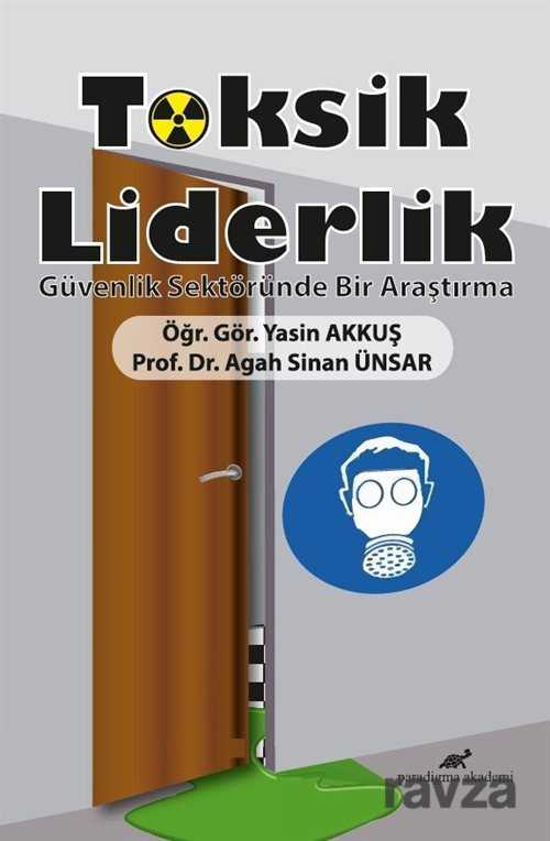 Toksik Liderlik - Paradigma Akademi Yayınları
