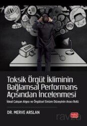 Toksik Örgüt İkliminin Bağlamsal Performans Açısından İncelenmesi - Nobel Bilimsel