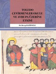 Toledo Çevirmenler Okulu ve Avrupa Üzerine Etkisi - Paradigma Akademi Yayınları