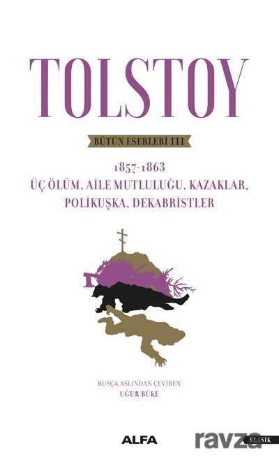 Tolstoy Bütün Eserleri 3 (1857-1863) - Alfa Yayınları