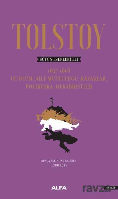 Tolstoy Bütün Eserleri 3 (1857-1863) (Ciltli) - Alfa Yayınları