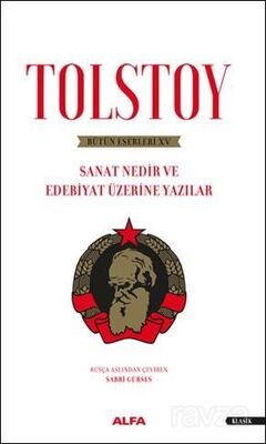 Tolstoy Bütün Eserleri XV / Sanat Nedir ve Edebiyat Üzerine Yazıları - 1