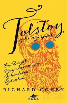 Tolstoy Gibi Yazmak: En Büyük Yazarlarımızın Zihinlerine Yolculuk - 1