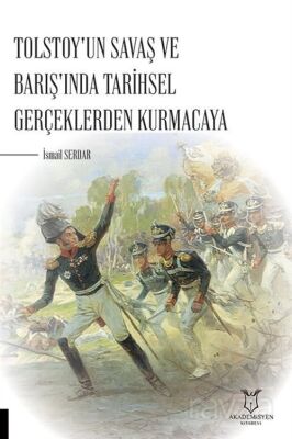 Tolstoy'un Savaş ve Barış'ında Tarihsel Gerçeklerden Kurmacaya - 1