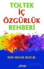Toltek İç Özgürlük Rehberi - Ötesi Yayıncılık