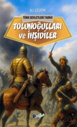 Tolunoğulları ve İhşidiler / Türk Devletleri Tarihi - Lopus Kitap