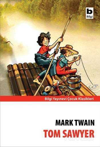 Tom Sawyer - Bilgi Yayınevi Çocuk Kitapları