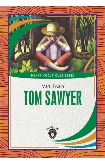 Tom Sawyer Dünya Çocuk Klasikleri (7 - 12 Yaş) - Dorlion Yayınevi