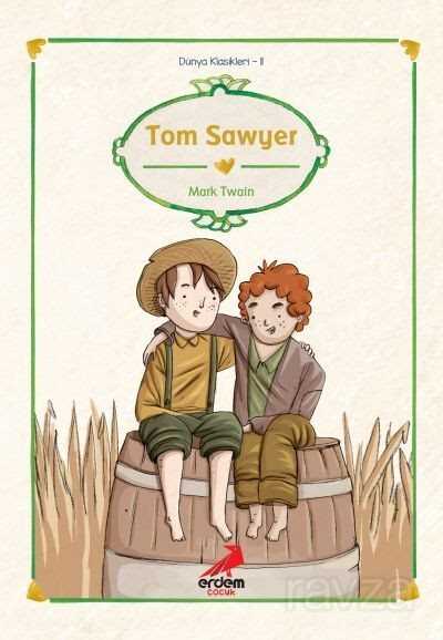 Tom Sawyer/Dünya Çocuk Klasikleri - Erdem Çocuk Yayınları