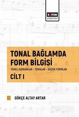 Tonal Bağlamda Form Bilgisi Cilt I - 1