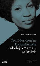 Toni Morrison'ın Romanlarında Psikolojik Zaman ve Bellek - Çizgi Kitabevi