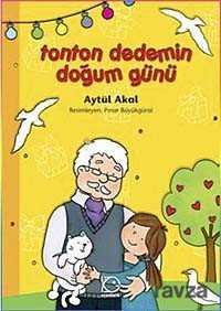 Tonton Dedemin Doğum Günü - Uçanbalık Yayınları
