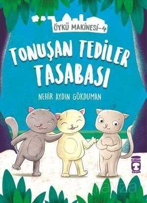 Tonuşan Tediler Kasabası - Öykü Makinesi 4 - Timaş Çocuk Yayınları