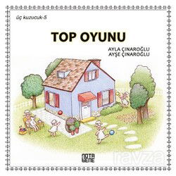 Top Oyunu / Üç Kuzucuk 5 - Notabene Yayınları