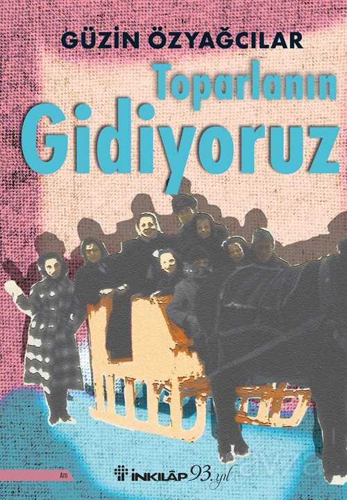 Toparlanın Gidiyoruz - İnkılap Kitabevi