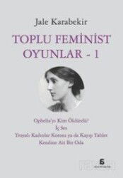 Toplu Feminist Oyunlar 1 - Agora Kitaplığı