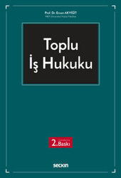 Toplu İş Hukuku - Seçkin Yayıncılık