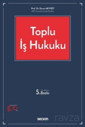Toplu İş Hukuku - Seçkin Yayıncılık