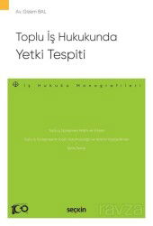 Toplu İş Hukukunda Yetki Tespiti - Seçkin Yayıncılık
