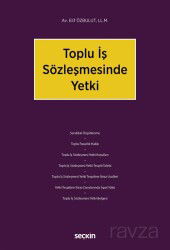 Toplu İş Sözleşmesinde Yetki - Seçkin Yayıncılık