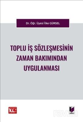 Toplu İş Sözleşmesinin Zaman Bakımından Uygulanması - 1