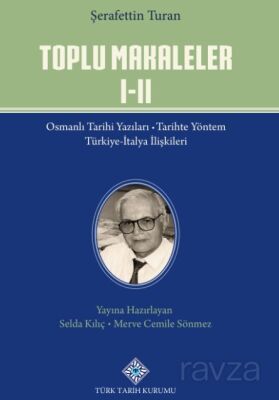 Toplu Makaleler Osmanlı Tarihi Yazıları - Türkiye-İtalya İlişkileri / Ansiklopedi Maddeleri - Mustaf - 1