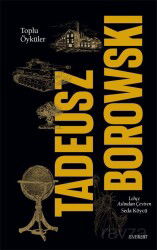 Toplu Öyküler / Tadeusz Borowski (Karton Kapak) - Everest Yayınları