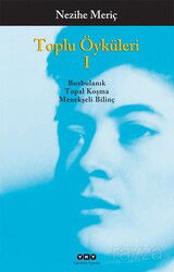 Toplu Öyküler - 1 Nezihe Meriç - Yapı Kredi Yayınları